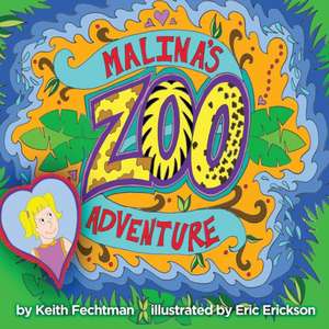 Malina's Zoo Adventure de Fechtman, Keith