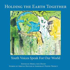 Holding the Earth Together de Merna Ann Hecht