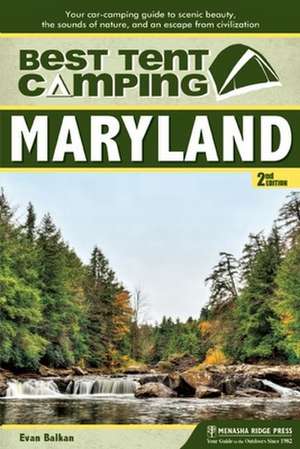 Best Tent Camping: Maryland de Evan L. Balkan