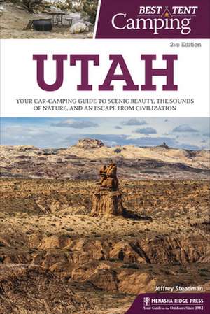 Best Tent Camping: Utah de Jeffrey Steadman