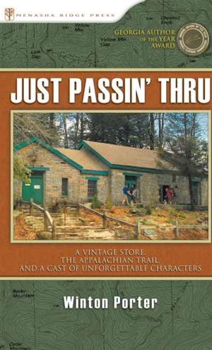 Just Passin' Thru: A Vintage Store, the Appalachian Trail, and a Cast of Unforgettable Characters de Winton Porter