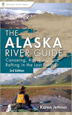 Alaska River Guide de Karen Jettmar