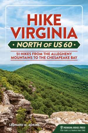 Hike Virginia North of Us 60 de Leonard M Adkins