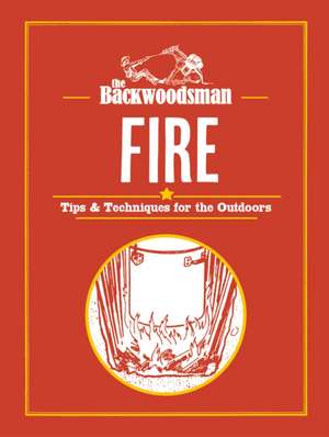 The Backwoodsman: Fire de The Backwoodsman