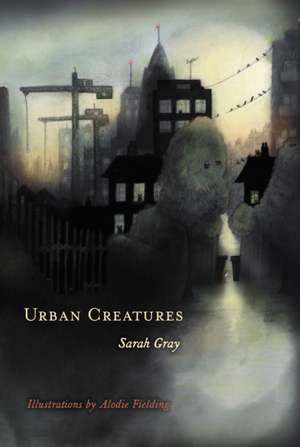 Urban Creatures de Sarah Gray