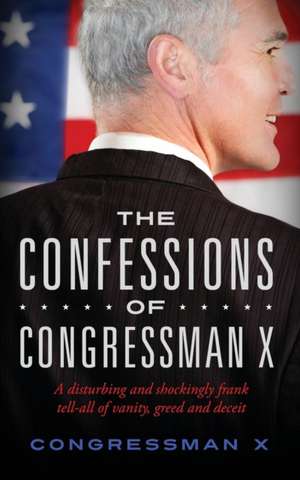 The Confessions of Congressman X de Congressman X