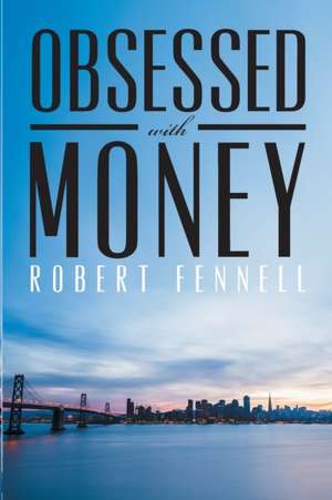 Obsessed with Money de Robert Fennell