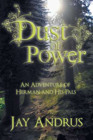 Dust of Power de Jay Andrus