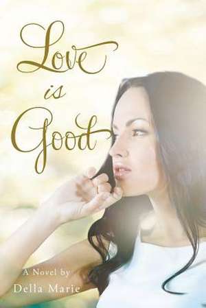 Love Is Good de Della Marie