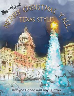 Merry Christmas, Y'All...Texas Style! de Dwayne Bohac