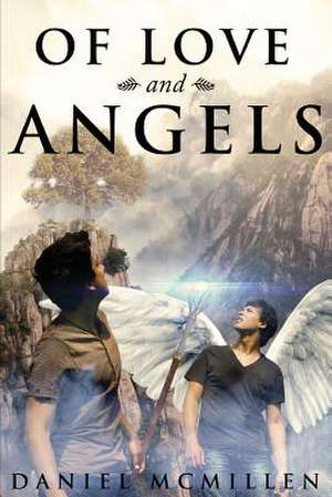 Of Love and Angels de Daniel McMillen