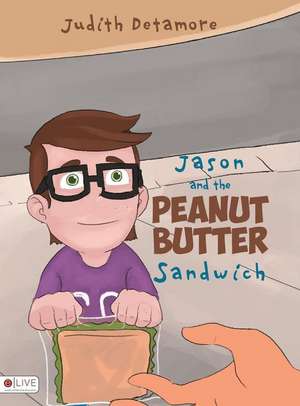 Jason and the Peanut Butter Sandwich de Hunter Darden