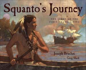 Squanto's Journey: The Story of the First Thanksgiving de Joseph Bruchac