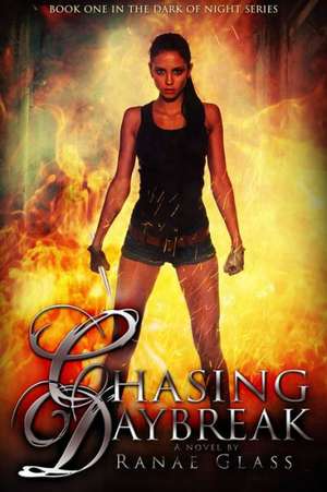 Chasing Daybreak de Ranae Glass