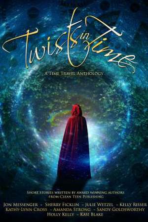 Twists in Time: A Time Travel Anthology de Jon Messenger