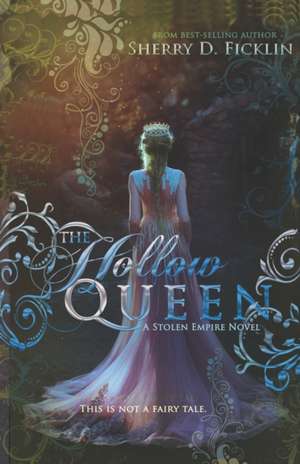 The Hollow Queen de Sherry D Ficklin