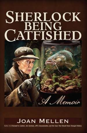 Sherlock Being Catfished de Joan Mellen