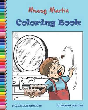 Messy Martin Coloring Book de Gabriella Richard