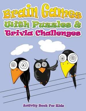 Brain Games with Puzzles & Trivia Challenges (Activity Book for Kids) de Speedy Publishing LLC