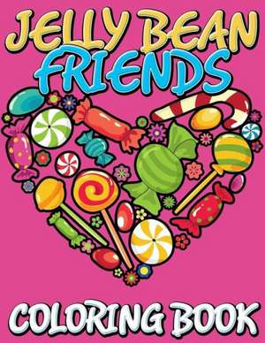 Jelly Bean Friends Coloring Book de Speedy Publishing LLC