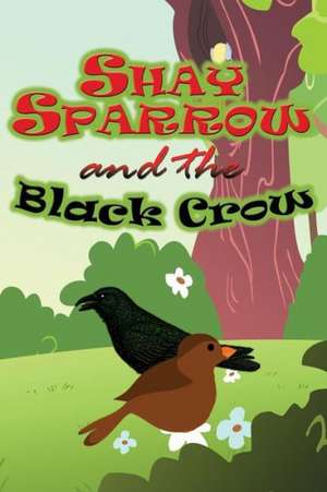 Shay Sparrow and the Black Crow de Jupiter Kids