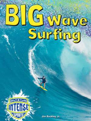 Big Wave Surfing de Jim Buckley Jr