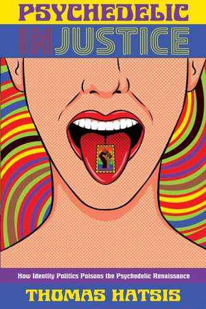 Psychedelic Injustice de Thomas Hatsis