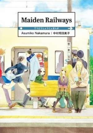 Maiden Railways de Asumiko Nakamura