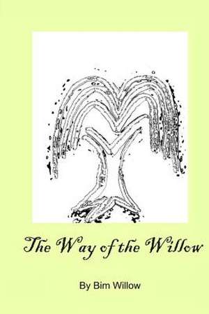 The Way of the Willow de Bim Willow