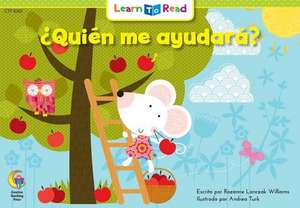 Quien Me Ayudara? = Who Will Help? de Rozanne L. Williams