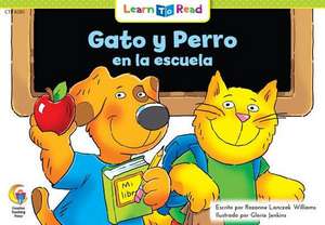 Gato y Perro En La Escuela = Cat and Dog at School de Rozanne L. Williams