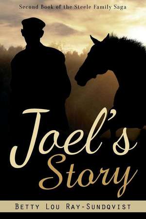 Joel's Story de Betty Lou Ray-Sundqvist