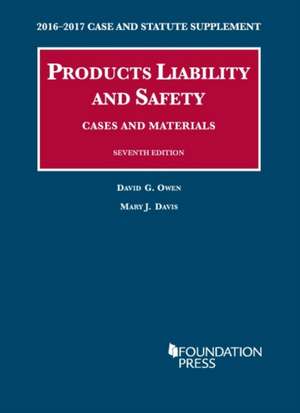 Products Liability and Safety, Cases and Materials de David Owen