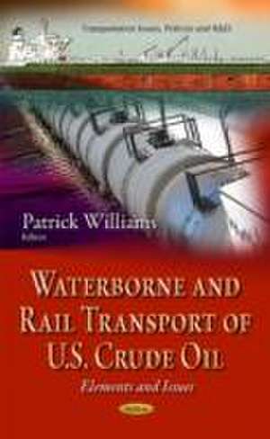 Waterborne and Rail Transport of U.S. Crude Oil de Patrick Williams