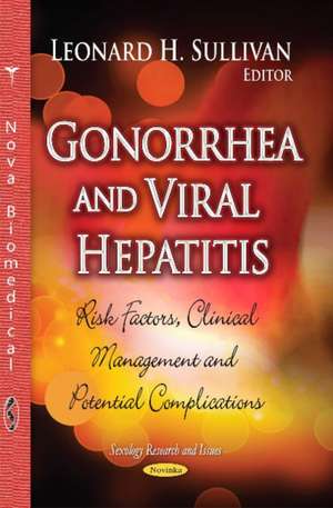 Gonorrhea and Viral Hepatitis de Leonard H. Sullivan