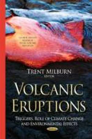 Volcanic Eruptions de Trent Milburn