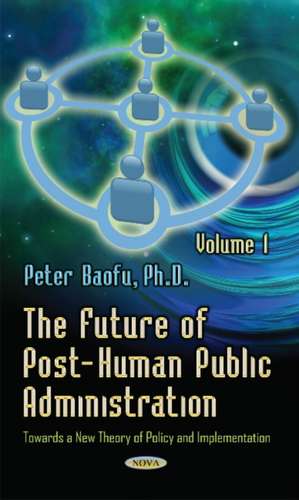 Future of Post-Human Public Administration de Peter PH. D . Baofu