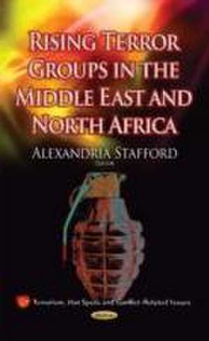 Rising Terror Groups in the Middle East and North Africa de Alexandria Stafford