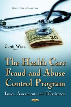 The Health Care Fraud and Abuse Control Program de Curtis H. Wood