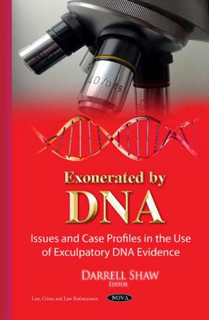 Exonerated by DNA de Darrell Shaw