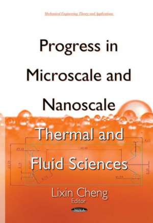 Progress in Microscale & Nanoscale Thermal & Fluid Sciences de Lixin Cheng