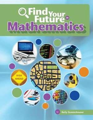 Find Your Future in Math de Kelly Gunzehauser