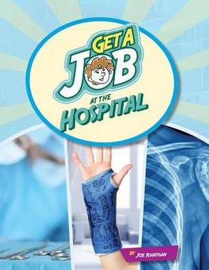 Get a Job at the Hospital de Joe Rhatigan