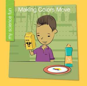 Making Colors Move de Brooke Rowe