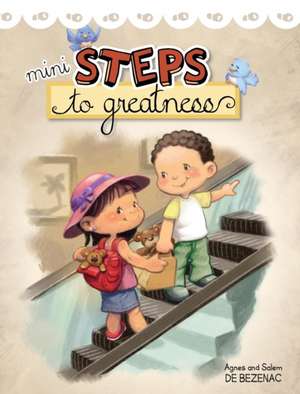 Mini Steps to Greatness de Agnes De Bezenac