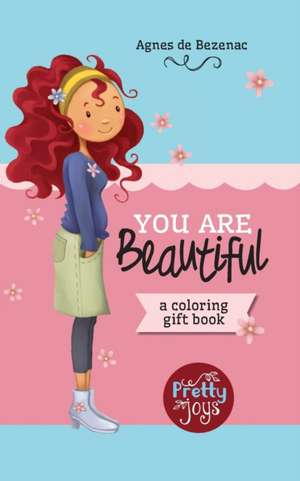 You Are Beautiful de Agnes De Bezenac