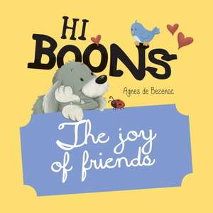 Hi Boons - The Joy of Friends de Agnes De Bezenac