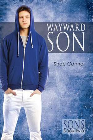 Wayward Son de Shae Connor