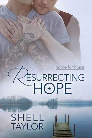 Resurrecting Hope de Shell Taylor