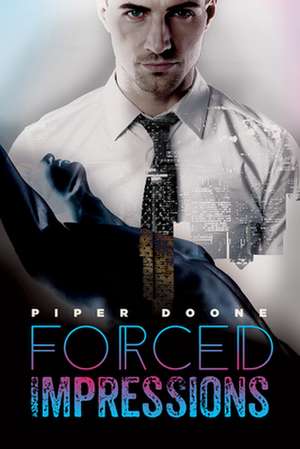 Forced Impressions de Piper Doone